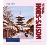 Lonely Planet - Voyages hors saison: Redécouvrir le monde loin des foules
