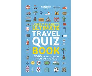 Lonely Planet's Ultimate Travel Quiz Book - 1ed - Anglais