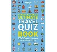Lonely Planet's Ultimate Travel Quiz Book (en anglais)
