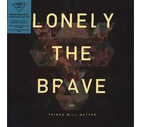 Lonely the Brave - Things Will Matter [Import]