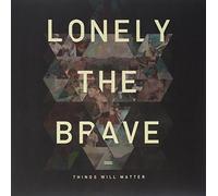 Lonely The Brave - Things Will Matter [Import]