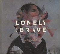 Lonely the Brave - Things Will Matter (Redux