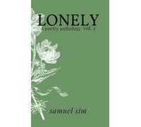 Lonely Vol. 1: a Poetry Anthology