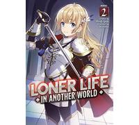 Loner Life In Another World (Light Novel) Vol. 2