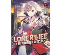 Loner Life in Another World Light Novel Vol. 4 by Shoji Goji Shoji Goji (Auteur)