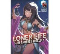 Loner Life in Another World Light Novel Vol. 7 by Shoji Goji Shoji Goji (Auteur)