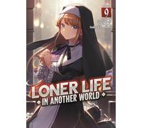 Loner Life in Another World (Light Novel) Vol. 9