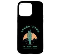 Loner Vibes Si Je me perds, s'il Te plaît, ne me Trouve Pas (Désert) Coque pour iPhone 15 Pro Max