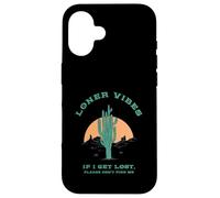 Loner Vibes Si Je me perds, s'il Te plaît, ne me Trouve Pas (Désert) Coque pour iPhone 16