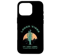 Loner Vibes Si Je me perds, s'il Te plaît, ne me Trouve Pas (Désert) Coque pour iPhone 16 Pro