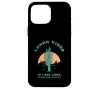 Loner Vibes Si Je me perds, s'il Te plaît, ne me Trouve Pas (Désert) Coque pour iPhone 16 Pro Max