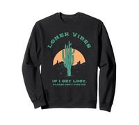 Loner Vibes Si Je me perds, s'il Te plaît, ne me Trouve Pas (Désert) Sweatshirt