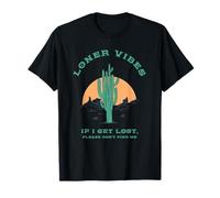 Loner Vibes Si Je me perds, s'il Te plaît, ne me Trouve Pas (Désert) T-Shirt