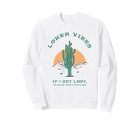 Loner Vibes Si Je me perds, s'il Te plaît, ne me Trouve Pas Sweatshirt