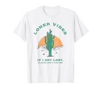 Loner Vibes Si Je me perds, s'il Te plaît, ne me Trouve Pas T-Shirt
