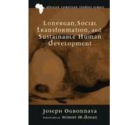 Lonergan, Social Transformation, And Sustainable Human Development