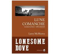 Lonesome Dove - Lune Comanche - Lonesome Dove : L'affrontement