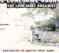 Lonesome Organist - Collector of Cactus Echo