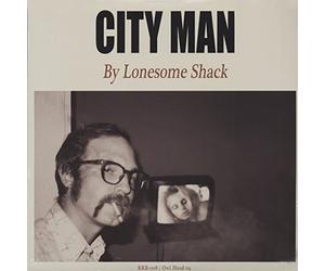 Lonesome Shack - City Man