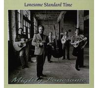 Lonesome Standard Time - Mighty Lonesome