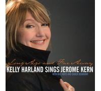 Kelly Harland – Long Ago and Far Away : Kelly Harland Sings Jerome Kern