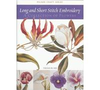 Long and Short Stitch Embroidery: A Collection of Flowers