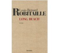 Long Beach - Louis-Bernard Robitaille - Denoël - broché - Roman