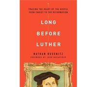 Long Before Luther Nathan Busenitz (Auteur)