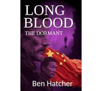 LONG BLOOD : THE DORMANT: A Genetic Thriller of Immortality, Espionage, and Survival in the North Atlantic