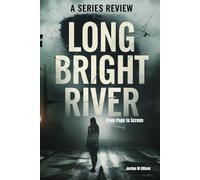Long Bright River: From Page to Screen: The Journey of Liz Moore's Bestselling Novel to a Gritty Crime Drama