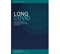 Long COVID: A Comprehensive Guide to Understanding, Diagnosing, and Managing Post-COVID-19 Condition in Primary Care