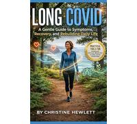 Long COVID: A Gentle Guide to Symptoms, Recovery, and Rebuilding Daily Life