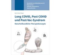 Long COVID, Post COVID und Post-Vac-Syndrom: Naturheilkundliche Therapiekonzepte