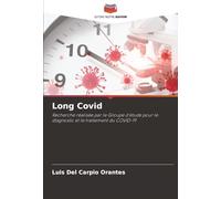 Long Covid: Recherche réalisée par le Groupe d'étude pour le diagnostic et le traitement du COVID-19