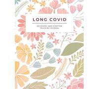 Long Covid Symptom Tracker and Journal: Track Long Covid Daily Symptoms, Sleep, Progress, Recovery and more.
