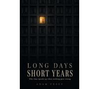 Long Days, Short Years: Why time speeds up when nothing goes wrong