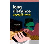 Aysegül Savas – Long Distance – Poche – Simon & Schuster
