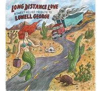 Long Distance Love-a Sweet Relief Tribute to Lowell George