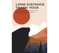 Long Distance Thank Yous: A One-Minute-a-Day Gratitude Journal for Couples, Friends & Family to Stay Connected, Grateful, and Close - 6x9 Inches