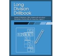 Long Division Drillbook: Grades 3-5 Workbook | 1000+ Problems with and without Remainders | Practice Drills with Answer Key | Ages 8-11