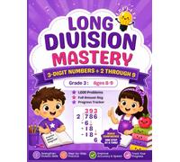 Long Division Mastery for Grade 3 3-Digit Numbers ÷ 2 Through 9: 1,600 Practice Problems with Step-by-Step Skill Building, Progress Tracker, and Full Answer Key | Math Workbook for Kids Ages 8-9