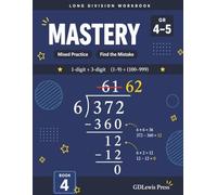 Long Division Workbook: Mastery, Grades 4-5: 1-Digit Divisor, 3-Digit Dividend | Mixed Practice and Find the Mistake | D.M.S.B. Method | Answer Key Included