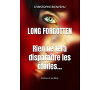 LONG FORGOTTEN: Rien ne fera disparaître les étoiles ...