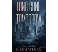 Long Gone Tomorrow: Part 1 - The Ending