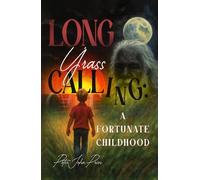 Long Grass Calling: A Fortunate Childhood