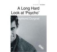Long Hard Look at 'Psycho' Durgnat, Raymond (Auteur)
