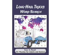 Long-Haul Trucks Word Search: Word Searches with Easy to Read about Truck Drivers, Road Skills, Routes and More |6x9 inches, 110 pages| 50 + Puzzles …Gift for Vacations, Holidays and Free Times