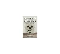 Long Island And The Legacy Of Eugenics