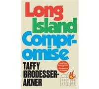 Long Island Compromise by Taffy BrodesserAkner Taffy BrodesserAkner (Auteur)