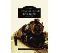 Long Island Railroad, The 1925-1975 Ny Images Of Rail